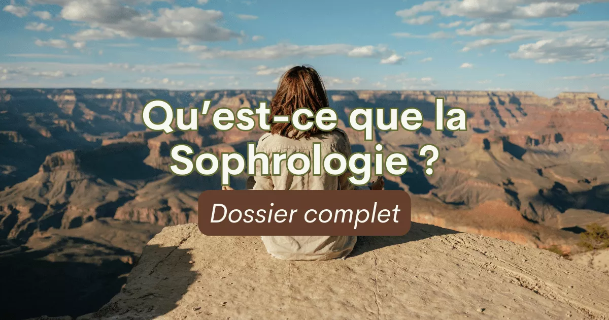 Découvrez notre dossier complet sur la sophrologie !